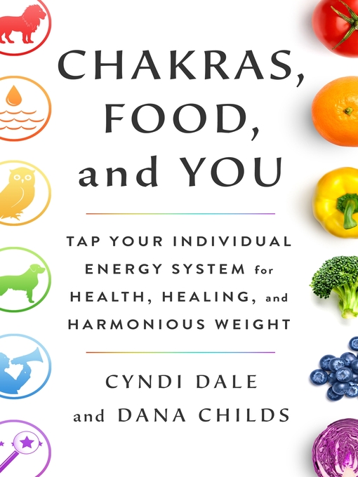 Title details for Chakras, Food, and You by Dana Childs - Wait list